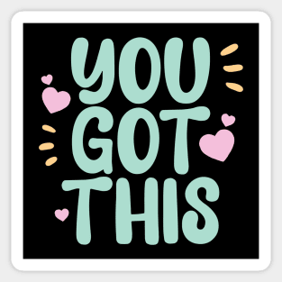 You got this a cute motivation qoute to keep you going Sticker